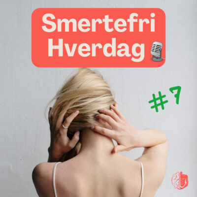 Syvende afsnit af Smertefri Hverdag